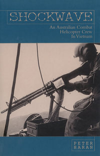 Shockwave : Australian Combat Helicopter Crew in Vietnam - Peter Haran