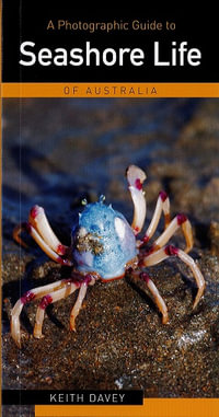 A Photographic Guide to Seashore Life of Australia - Keith Davey