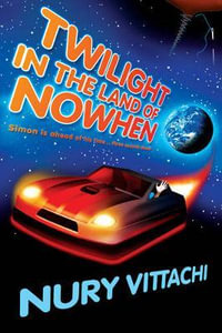 Twilight in the Land of Nowhen - Nury Vittachi