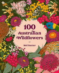 100 Australian Wildflowers - Mel Baxter