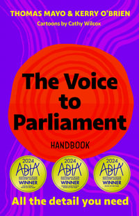 The Voice to Parliament Handbook : All the Detail You Need - Thomas Mayo