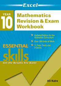 Mathematics Revision & Exam Workbook Year 10 : Excel Essential Skills - AS Kalra