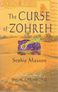 The Curse of Zohreh : Chronicles of El Jisal Ser. - Sophie Masson