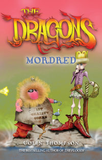Mordred : The Dragons Series : Book 3 - Colin Thompson