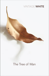 The Tree of Man : Vintage Classics - Patrick White