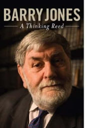 A Thinking Reed - Barry Jones