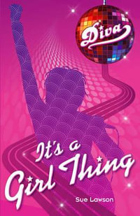 It's a Girl Thing : Diva Series : Book 1 - Sue Lawson