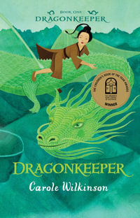 Dragon Keeper : Dragonkeeper Series : Book 1 - Carole Wilkinson