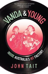 Vanda & Young : Inside Australia's hit factory - John Tait