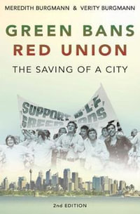 Green Bans, Red Union : The saving of a city - Meredith Burgmann