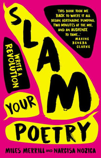 Slam Your Poetry : Write a Revolution - Miles  Merrill