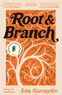 Root & Branch : Essays on inheritance - Eda Gunaydin
