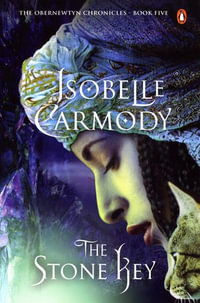 The Stone Key : Obernewtyn Chronicles: Book 5 - Isobelle Carmody