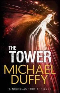 The Tower : A Nicholas Troy Thriller - Michael Duffy