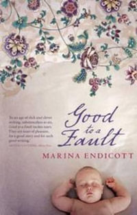 Good to a Fault - Marina Endicott