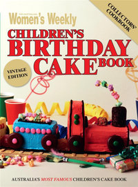 The Australian Women's Weekly Children's Birthday Cake Book : Collectors' Cookbook : Vintage Edition - The Australian Women's Weekly