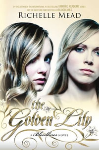 The Golden Lily : Bloodlines Series: Book 2 - Richelle Mead