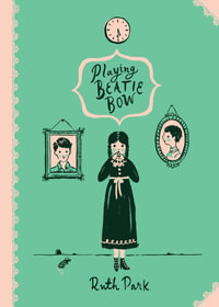 Playing Beatie Bow: Australian Children's Classics : Australian Children's Classics - Ruth Park