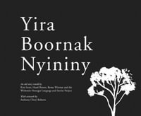 Yira Boornak Nyininy : Wirlomin Noongar Language and Stories Project - Hazel Brown