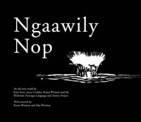 Ngaawily Nop : Old Story Retold - Kim Scott