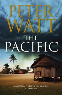 The Pacific : Papua Trilogy - Peter Watt
