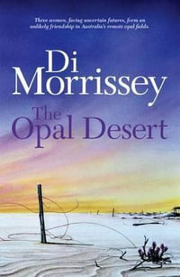 The Opal Desert - Di Morrissey