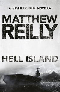 Hell Island : Scarecrow Novella - Matthew Reilly