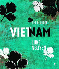 The Food of Vietnam - Luke Nguyen