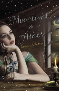 Moonlight and Ashes - Sophie Masson