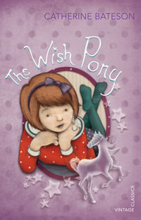 The Wish Pony : Vintage Classics - Catherine Bateson