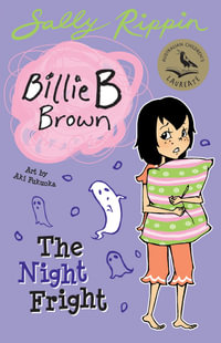 The Night Fright : Billie B Brown Series : Book 18 - Sally Rippin