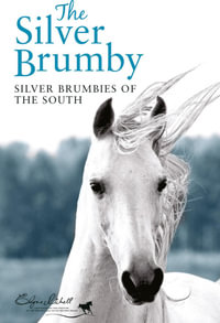 Silver Brumbies of the South : Silver Brumby Series : Book 3 - Elyne Mitchell