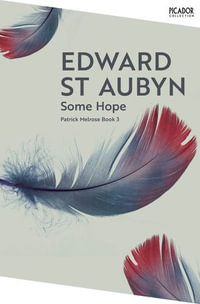 Some Hope : A Patrick Melrose Novel 3 - Edward St Aubyn