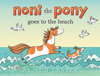 Noni the Pony Goes to the Beach : Noni the Pony - Alison Lester