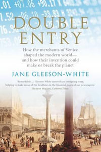 Double Entry : How the merchants of Venice shaped the modern world - and how their invention could make or break the planet - Jane Gleeson-White