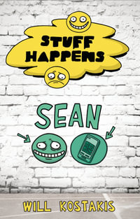 Stuff Happens: Sean : Sean - Will Kostakis