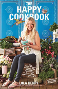 The Happy Cookbook : Author the 20/20 Diet Cookbook - Lola Berry