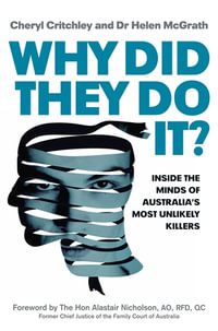 Why Did They Do It? : Inside the Minds of Australia's Most Unlikely Killers - Cheryl Critchley