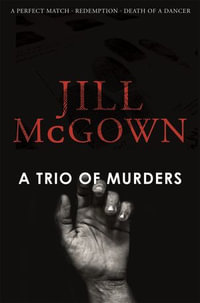 A Trio of Murders : Lloyd and Hill Mysteries, Books 1-3 - Jill McGown