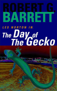 The Day of the Gecko : A Les Norton Novel 9 - Robert G. Barrett