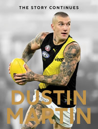 The Story Continues : Dustin Martin - Dustin Martin