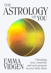 The Astrology of You by Emma Vidgen