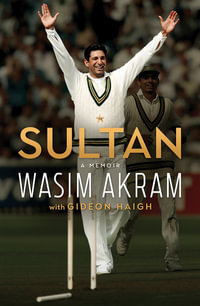 Sultan : A Memoir - Wasim Akram