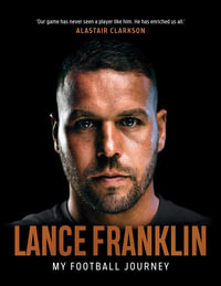 Lance Franklin : My Football Journey - Lance Franklin