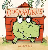 Dogasaurus - Lucinda Gifford