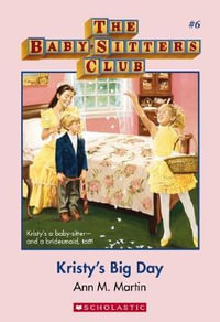 Kristy's Big Day : The Baby-Sitters Club #6 - Ann M. Martin