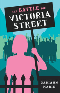 The Battle for Victoria Street (My Australian Story) - Gabiann Marin