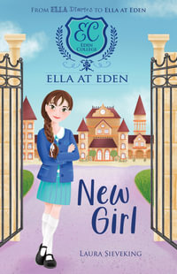 New Girl : Ella at Eden : Book 1 - Laura Sieveking