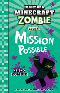 Mission Possible : Diary of a Minecraft Zombie: Book 25 - Zack Zombie