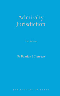 Admiralty Jurisdiction : 5th edition - Damien J. Cremean